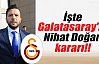 İşte Galatasaray'ın Nihat Doğan kararı!