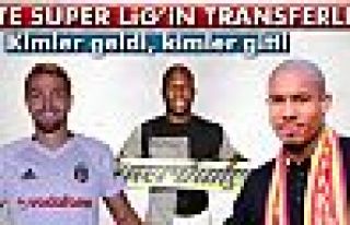 İşte Süper Lig'in transferleri