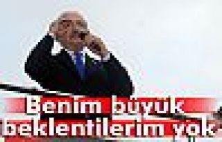 Kılıçdaroğlu: 'Benim büyük beklentilerim yok'