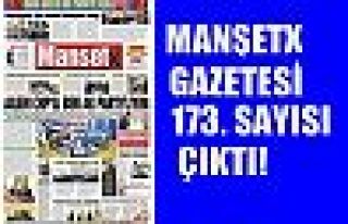 Manşetx Gazetesi'nin 173. Sayısı Çıktı!