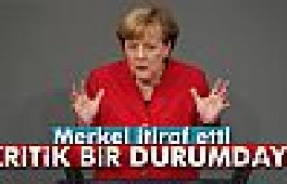 Merkel: 'Kritik bir durumdayız'