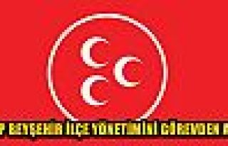 MHP Beyşehir ilçe Yönetimi Görevden Alındı
