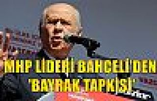 MHP Lideri Bahçeli’den 'Bayrak' Tepkisi