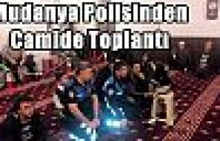 Mudanya Polisinden Camide Toplantı