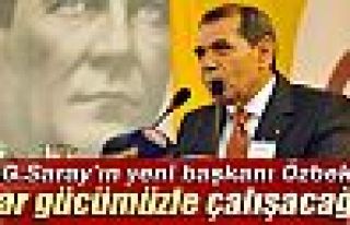 Özbek: 'Var gücümüzle çalışacağız'