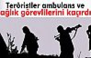 PKK'lılar 1 ambulans ve 3 sağlık görevlisini kaçırdı