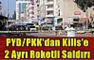 PYD/PKK'dan Kilis'e 2 ayrı roketli saldırı