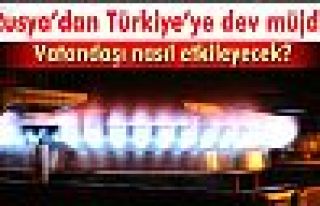 Rusya'dan, Türkiye'ye doğalgaz müjdesi!
