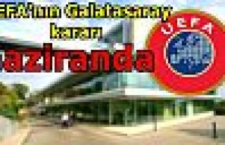 UEFA'nın Galatasaray kararı haziranda