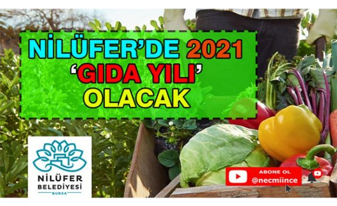 Nilüfer'de 2021 Gıda Yılı Olacak!